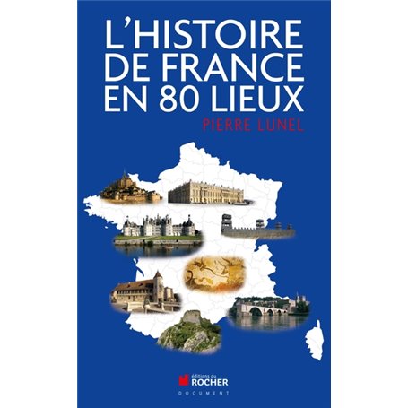 L'histoire de France en 80 lieux