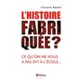 L'Histoire fabriquée ?