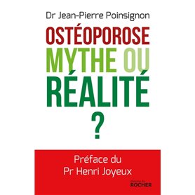 Ostéoporose : mythe ou réalité ?