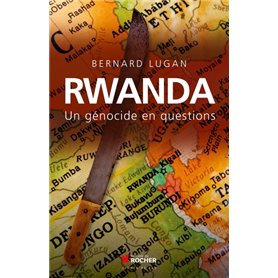 Rwanda : un génocide en questions