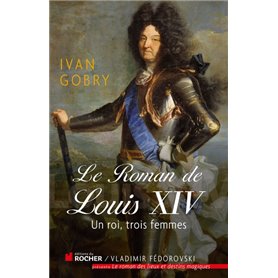 Le roman de Louis XIV