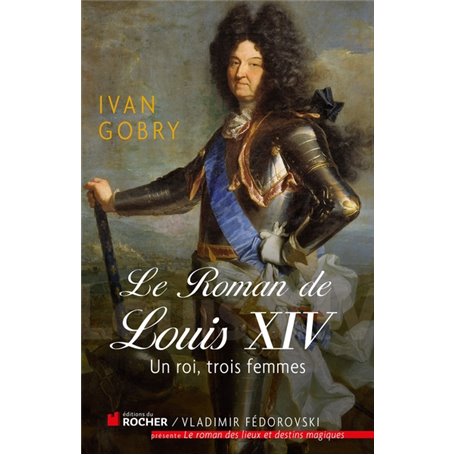 Le roman de Louis XIV