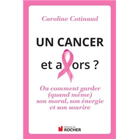 Un cancer, et alors ?