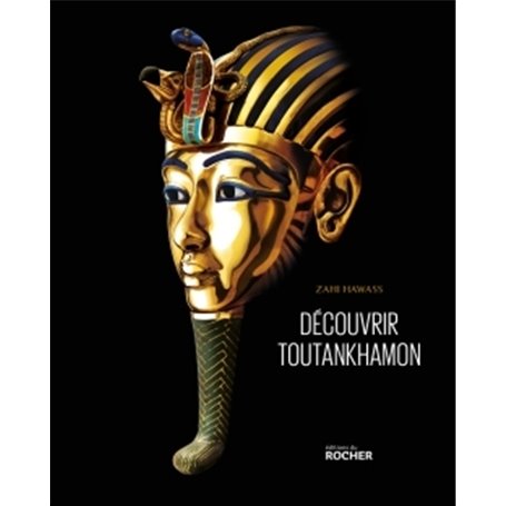 Découvrir Toutankhamon