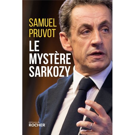 Le mystère Sarkozy