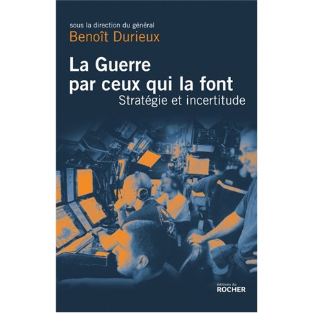 La Guerre par ceux qui la font