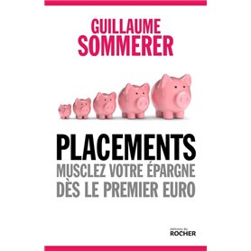 Placements. Musclez votre épargne dès le premier euro