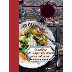 La cuisine de nos grands-mères juives polonaises