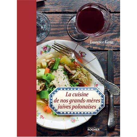 La cuisine de nos grands-mères juives polonaises