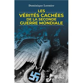 Les vérités cachées de la Seconde Guerre mondiale