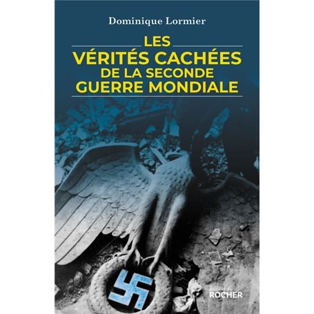 Les vérités cachées de la Seconde Guerre mondiale