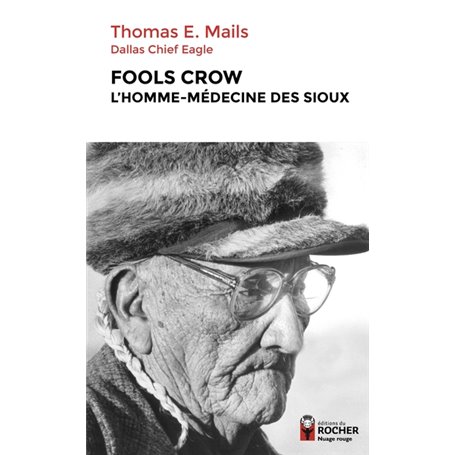 Fools Crow, l'homme-médecine des Sioux