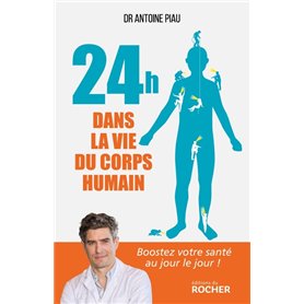 24 heures dans la vie du corps humain