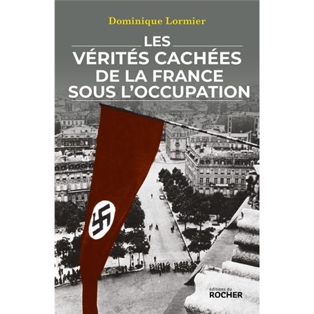 Les vérités cachées de la France sous l'Occupation