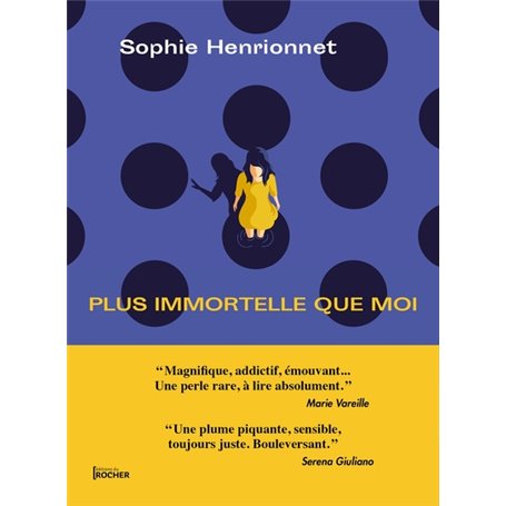 Plus immortelle que moi