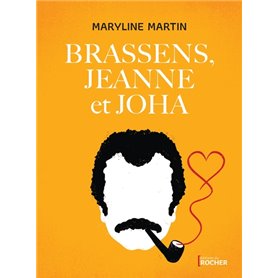 Brassens, Jeanne et Joha