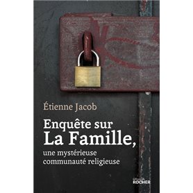 Enquête sur La Famille, une mystérieuse communauté religieuse