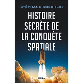 Histoire secrète de la conquête spatiale