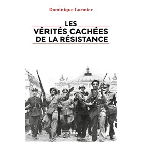 Les vérités cachées de la Résistance