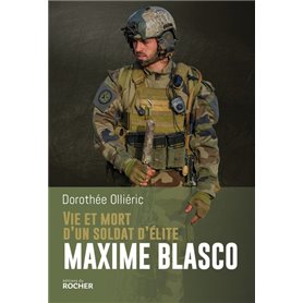 Vie et mort d'un soldat d'élite Maxime Blasco