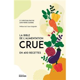 La bible de l'alimentation crue en 400 recettes