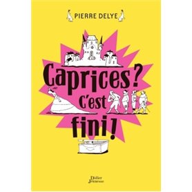 Caprices ? C'est fini !