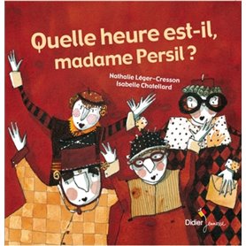 Quelle heure est-il madame Persil ? - poche