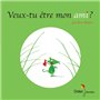 Veux-tu être mon ami ?  - poche