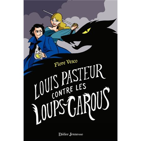 Louis Pasteur contre les loups-garous