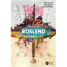 Roslend, Trisanglad - tome 2