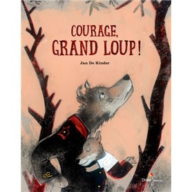 Courage, Grand Loup !