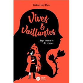 Vives & vaillantes, Sept héroïnes de contes