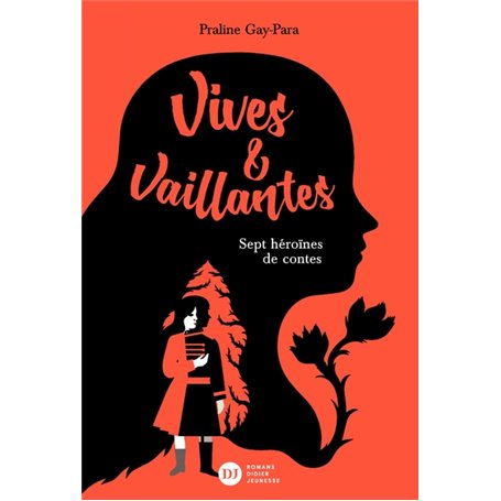 Vives & vaillantes, Sept héroïnes de contes