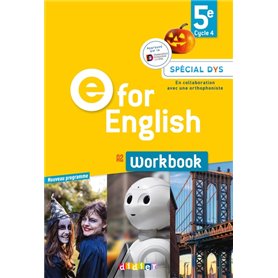 E for English 5e - Anglais Ed.2017 -Workbook Spécial DYS