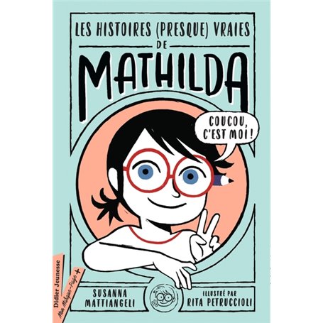 Les histoires (presque) vraies de Mathilda