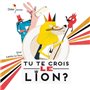 Tu te crois le lion ? - poche