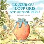 Le jour où loup gris est devenu bleu - poche