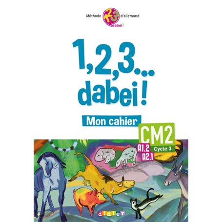 1,2,3...dabei! - Allemand CM2 - Cahier