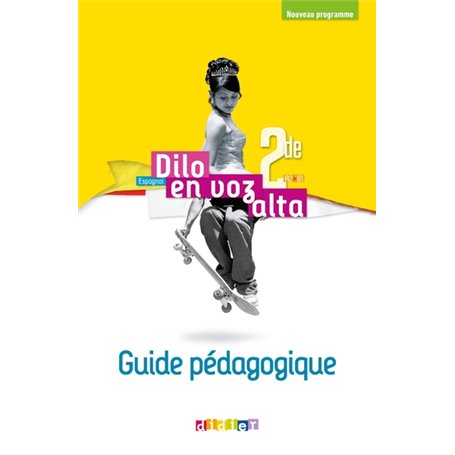 Dilo En Voz Alta 2de - Espagnol Ed.2019 - Guide pédagogique