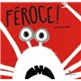 Féroce !