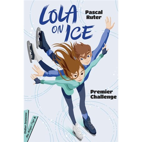 Lola on Ice, tome 1 - Premier challenge