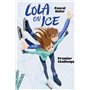 Lola on Ice, tome 1 - Premier challenge