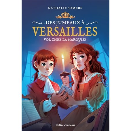 Des jumeaux à Versailles, tome 2 - Vol chez la marquise