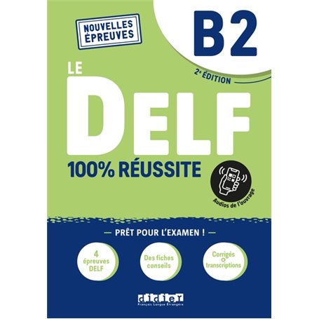 Le DELF B2 100% Réussite - édition 2022-2023 - Livre + didierfle.app