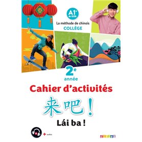 Lai Ba ! 2 - Chinois 2e année - Ed. 2022 - Cahier de l'élève