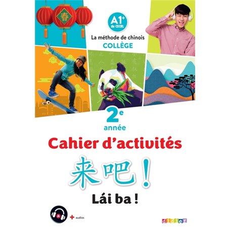 Lai Ba ! 2 - Chinois 2e année - Ed. 2022 - Cahier de l'élève