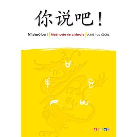 Ni shuo ba !  Chinois A2/B1 - Livre CD