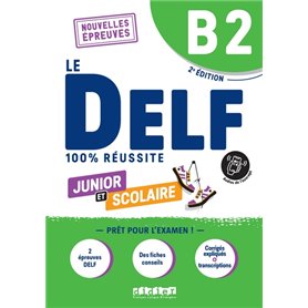 Le DELF B2 Junior et Scolaire 100% Réussite - édition 2022-2023 - Livre + didierfle.app