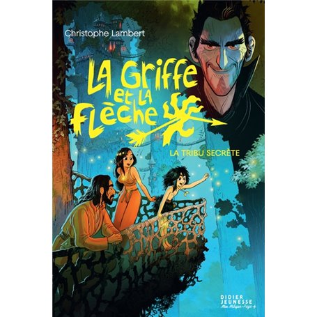 La Griffe et la Flèche, tome 4 - La Tribu secrète