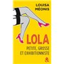 Lola, petite, grosse et exhibitionniste